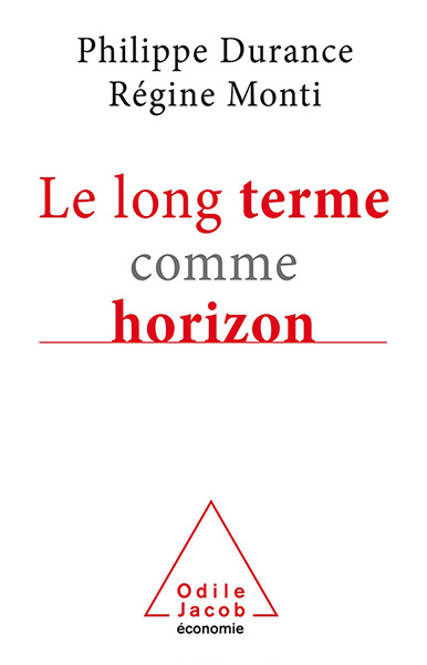 « Le long terme comme horizon », Philippe Durance, Régine Monti